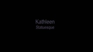Kathleen - Statuesque