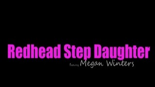 Megan Winters - Redhead Step Daughter